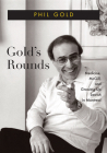 Gold’s Rounds: Medicine, McGill, and Growing Up Jewish in Montreal (Footprints Series #28) By Phil Gold Cover Image