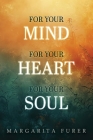 For Your Mind for Your Heart for Your Soul Cover Image