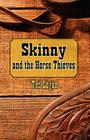 Skinny and the Horse Thieves By Ted Logan Cover Image