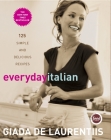 Everyday Italian: 125 Simple and Delicious Recipes: A Cookbook Cover Image