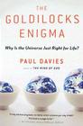 The Goldilocks Enigma: Why Is the Universe Just Right for Life? Cover Image