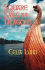 Square Sails and Dragons By Celia Lund, Trafford Publishing (Manufactured by) Cover Image