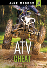 Atv Cheat (Jake Maddox Jv) By Jake Maddox Cover Image
