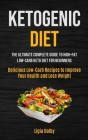 Ketogenic Diet: The Ultimate Complete Guide to High-Fat, Low-Carb Keto Diet For Beginners (Delicious Low-Carb Recipes to Improve Your By Ligia Dolby Cover Image