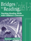 Bridges to Reading, K-3: Teaching Reading Skills with Children's Literature (Through Children's Literature) By Suzanne I. Barchers Cover Image