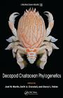 Decapod Crustacean Phylogenetics By Joel W. Martin (Editor), Keith a. Crandall (Editor), Darryl L. Felder (Editor) Cover Image