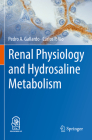 Renal Physiology and Hydrosaline Metabolism By Pedro A. Gallardo, Carlos P. Vio Cover Image