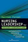 Nursing Leadership for Patient-Centered Care: Authenticity Presence Intuition Expertise Cover Image