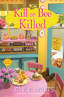 Kill or Bee Killed (A Bee Keeping Mystery #2) Cover Image