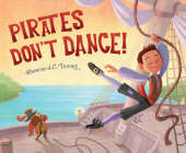 Pirates Don't Dance By Shawna J. C. Tenney, Shawna J. C. Tenney (Illustrator) Cover Image