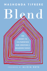 Blend: The Secret to Co-Parenting and Creating a Balanced Family Cover Image