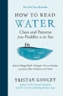 How to Read Water: Clues and Patterns from Puddles to the Sea (Natural Navigation) By Tristan Gooley Cover Image