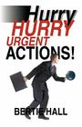 Hurry, Hurry! Urgent Actions!: Suggestions to Make the World a Better Place By Bertie Hall Cover Image
