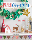 Paper Christmas: 16 Papercrafting Projects for the Festive Season Cover Image
