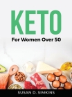 Keto: For Women Over 50 By Susan D Simkins Cover Image
