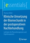 Klinische Umsetzung Der Biomechanik in Der Postoperativen Nachbehandlung: Leitfaden Für Physiotherapeuten Und Ergotherapeuten (Essentials) By Thomas Koller Cover Image