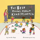 The Best Thing about Kindergarten By Jennifer Lloyd, Qin Leng (Illustrator) Cover Image