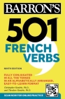 501 French Verbs, Ninth Edition (Barron's 501 Verbs) By Christopher Kendris, Ph.D., Theodore Kendris, Ph.D. Cover Image
