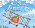 How People Learned to Fly (Let's-Read-and-Find-Out Science 2) By Fran Hodgkins, True Kelley (Illustrator) Cover Image