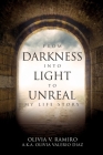 From Darkness Into Light to Unreal: My Life Story By Olivia V. Ramiro Cover Image