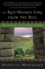 The Red-Haired Girl from the Bog: The Landscape of Celtic Myth and Spirit By Patricia Monaghan Cover Image