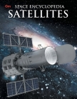 Satellites: Space Encyclopedia By Om Books Editorial Team Cover Image