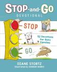 Stop-And-Go Devotional: 52 Devotions for Busy Families By Diane M. Stortz, Hannah Marks (Illustrator) Cover Image