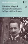 Phenomenological Interpretation of Kant's Critique of Pure Reason (Studies in Continental Thought) By Martin Heidegger Cover Image