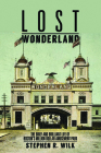 Lost Wonderland: The Brief and Brilliant Life of Boston's Million Dollar Amusement Park Cover Image