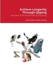 Achieve Longevity Through Qigong By Julian Myftiu, Mario Antoldi Cover Image