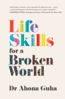 Life Skills for a Broken World By Ahona Guha Cover Image
