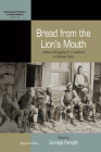 Bread from the Lion's Mouth: Artisans Struggling for a Livelihood in Ottoman Cities (International Studies in Social History #25) By Suraiya Faroqhi (Editor) Cover Image