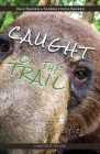 Caught on the Trail: Nature's Wildlife Selfies Cover Image