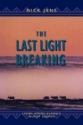 The Last Light Breaking: Living Among Alaska's Inupiat By Nick Jans Cover Image