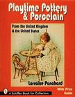 Playtime Pottery and Porcelain from the United Kingdom and the United States (Schiffer Book for Collectors) Cover Image