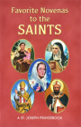 Favorite Novenas to the Saints: Arranged for Private Prayer on the Feasts of the Saints with a Short Helpful Meditation Before Each Novena By Lawrence G. Lovasik Cover Image