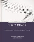 1 & 2 Kings: A Commentary for Biblical Preaching and Teaching By David B. Schreiner (Editor), Lee Compson (Editor) Cover Image
