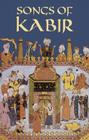 Songs of Kabir (Dover Books on Literature & Drama) By Kabir, Rabindranath Tagore (Translator) Cover Image