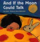 And If the Moon Could Talk By Kate Banks, Georg Hallensleben (Illustrator) Cover Image