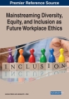 Mainstreaming Diversity, Equity, and Inclusion as Future Workplace Ethics By Lukman Raimi (Editor), Jainaba M. L. Kah (Editor) Cover Image