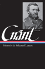 Ulysses S. Grant: Memoirs & Selected Letters (LOA #50) (Library of America Civil War Memoirs Collection #1) By Ulysses S. Grant, Mary D. McFeely (Editor), William S. McFeely (Editor) Cover Image