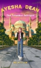 Ayesha Dean The Istanbul Intrigue Cover Image