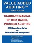 Value Added Auditing Third Edition: Standard Manual of Risk Based, Process Auditing Cover Image