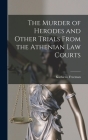The Murder of Herodes and Other Trials From the Athenian Law Courts Cover Image