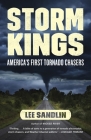 Storm Kings: America's First Tornado Chasers Cover Image