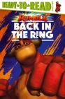 Back in the Ring: Ready-to-Read Level 2 (Rumble Movie) By May Nakamura (Adapted by), Patrick Spaziante (Illustrator) Cover Image