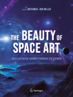 The Beauty of Space Art: An Illustrated Journey Through the Cosmos Cover Image