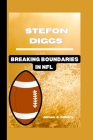 Stefon Diggs: Breaking boundaries in NFL Cover Image