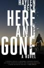 Here and Gone: A Novel By Haylen Beck Cover Image