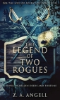 The Legend Of Two Rogues By Z. a. Angell Cover Image